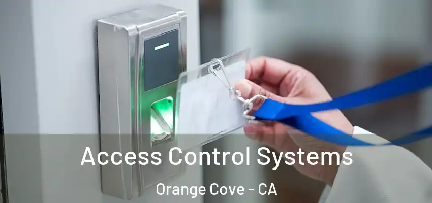 Access Control Systems Orange Cove - CA