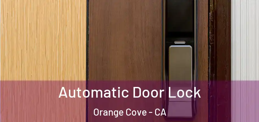  Automatic Door Lock Orange Cove - CA