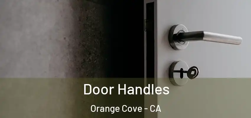 Door Handles Orange Cove - CA