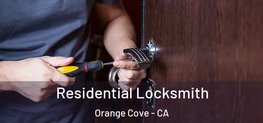Residential Locksmith Orange Cove - CA