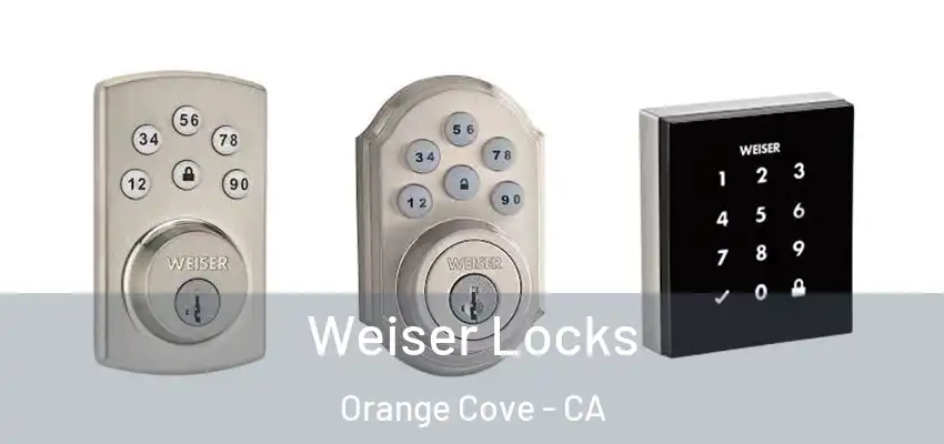  Weiser Locks Orange Cove - CA